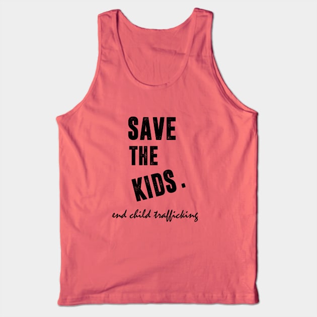 Save the Kids End Child Trafficking Tank Top by hadlamcom